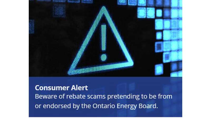 Beware of rebate scams pretending to be from or endorsed by the Ontario Energy Board