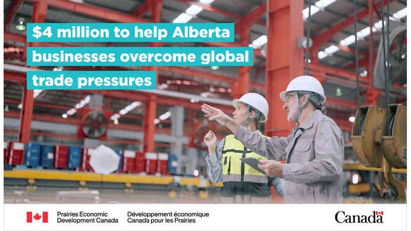 🇨🇦🍁💵 Government of Canada Announces Investments to Help Tariff-Impacted Businesses in Alberta Adapt and Grow